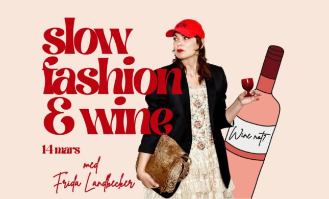 Hållbart mode och vin i kombination – en oväntad och inspirerande nyhet